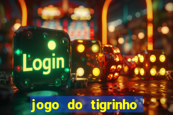 jogo do tigrinho bonus sem deposito